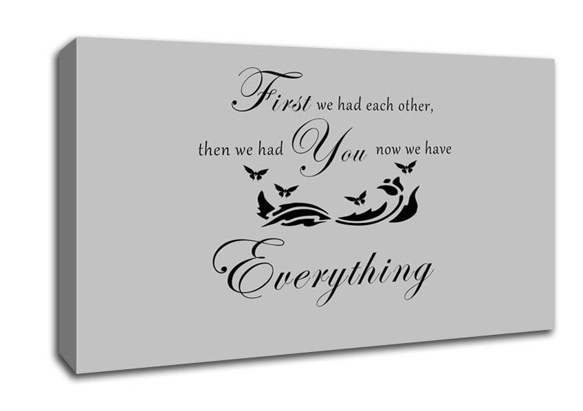 Nursery Quote First We Had Each Other Grey Canvas Wall Art