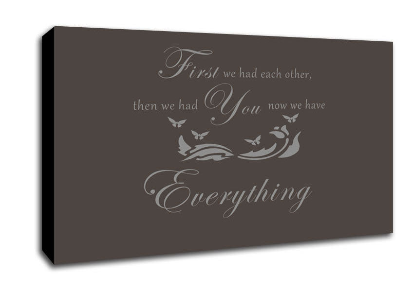 Nursery Quote First We Had Each Other Chocolate Canvas Wall Art