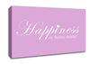 Home Quote Happiness Is Home Made Pink Canvas Wall Art