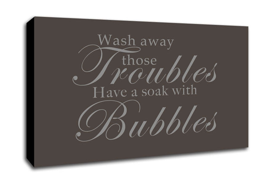 Bathroom Quote Wash Away Those Troubles Chocolate Canvas Wall Art