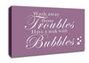 Bathroom Quote Wash Away Those Troubles Bubbles Dusty Pink Canvas Wall Art