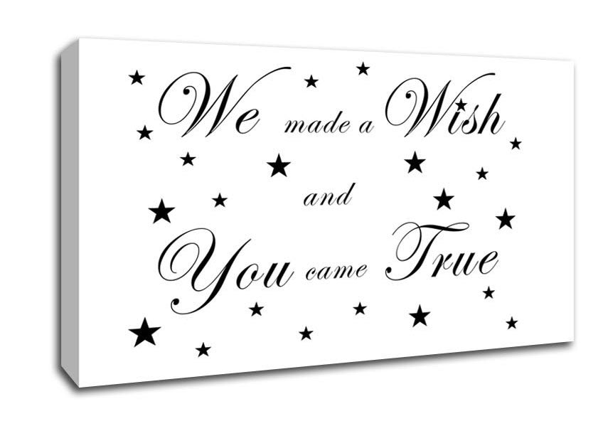 Nursery Quote We Made A Wish And You Came True White Canvas Wall Art