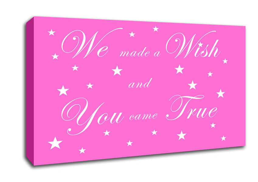 Nursery Quote We Made A Wish And You Came True Vivid Pink Canvas Wall Art