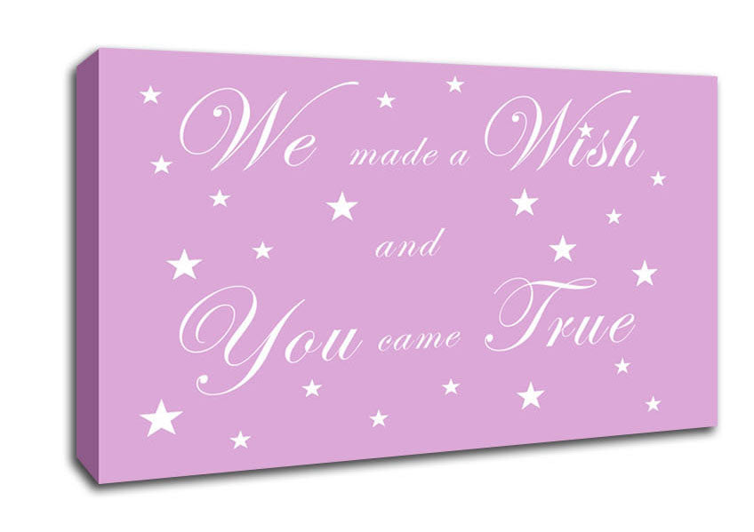 Nursery Quote We Made A Wish And You Came True Pink Canvas Wall Art
