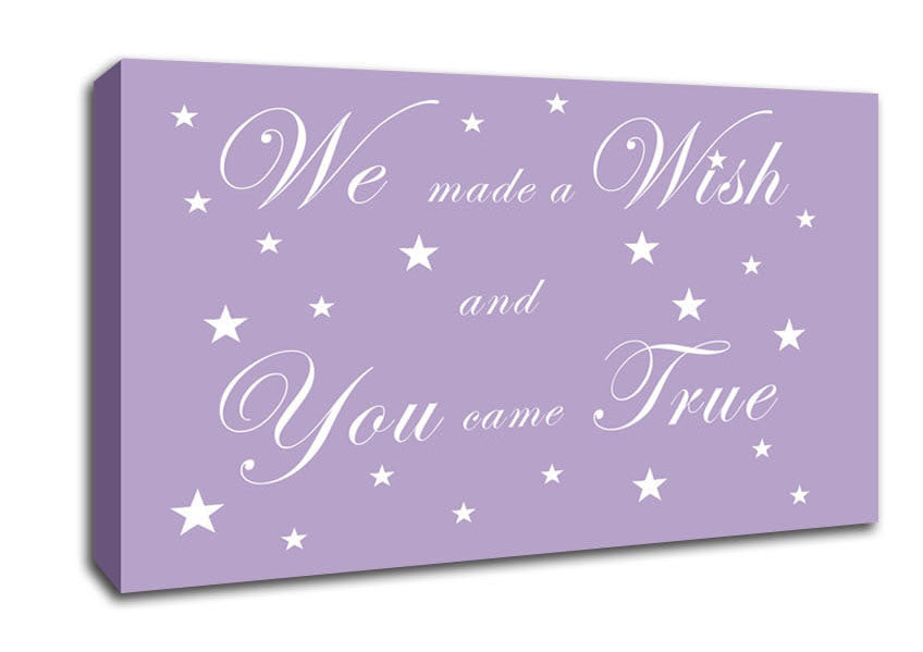 Nursery Quote We Made A Wish And You Came True Lilac Canvas Wall Art
