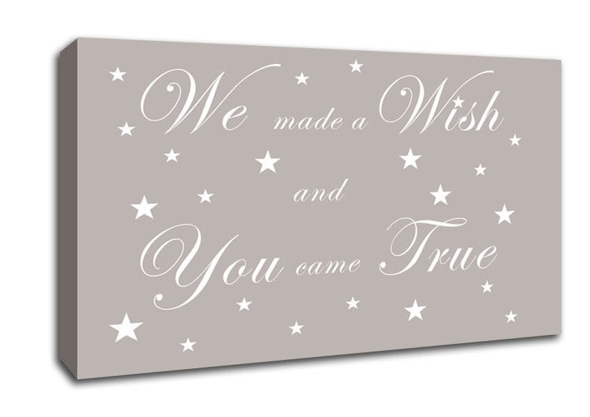 Nursery Quote We Made A Wish And You Came True Beige Canvas Wall Art