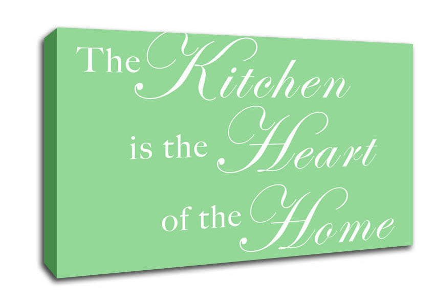 Kitchen Quote The Kitchen Is The Heart Of The Home Green Canvas Wall Art
