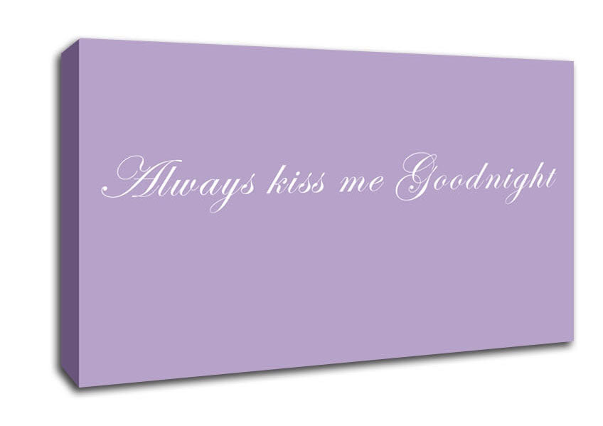 Love Quote Always Kiss Me Goodnight Lilac Canvas Wall Art