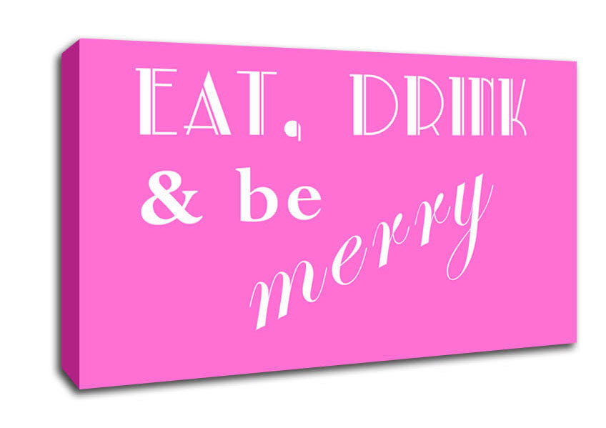 Kitchen Quote Eat Drink n Be Merry Vivid Pink Canvas Wall Art