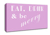 Kitchen Quote Eat Drink n Be Merry Pink Canvas Wall Art