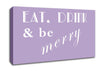 Kitchen Quote Eat Drink n Be Merry Lilac Canvas Wall Art