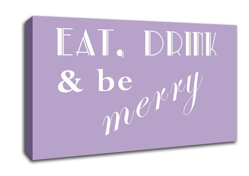 Kitchen Quote Eat Drink n Be Merry Lilac Canvas Wall Art