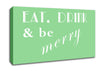 Kitchen Quote Eat Drink n Be Merry Green Canvas Wall Art