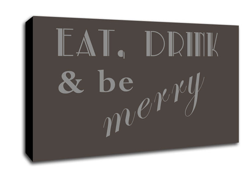 Kitchen Quote Eat Drink n Be Merry Chocolate Canvas Wall Art