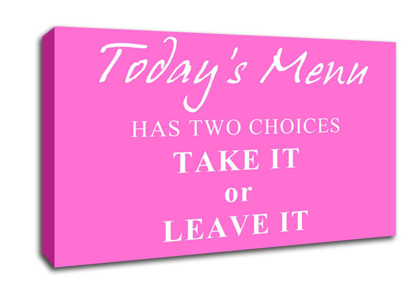 Kitchen Quote Todays Menu Has Two Choices Vivid Pink Canvas Wall Art