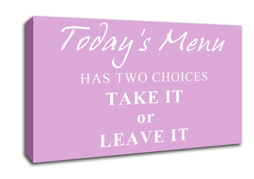 Kitchen Quote Todays Menu Has Two Choices Pink Canvas Wall Art