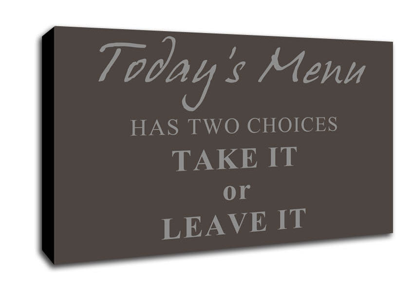 Kitchen Quote Todays Menu Has Two Choices Chocolate Canvas Wall Art
