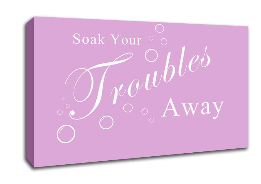 Bathroom Quote Soak Your Troubles Away Pink Canvas Wall Art