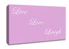 Love Quote Live Love Laugh Pink Canvas Wall Art