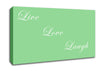 Love Quote Live Love Laugh Green Canvas Wall Art