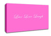 Love Quote Live Love Laugh 2 Vivid Pink Canvas Wall Art