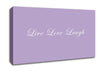 Love Quote Live Love Laugh 2 Lilac Canvas Wall Art