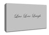 Love Quote Live Love Laugh 2 Grey Canvas Wall Art