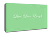 Love Quote Live Love Laugh 2 Green Canvas Wall Art