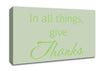 Home Quote In All Things Give Thanks Lime Green Canvas Wall Art