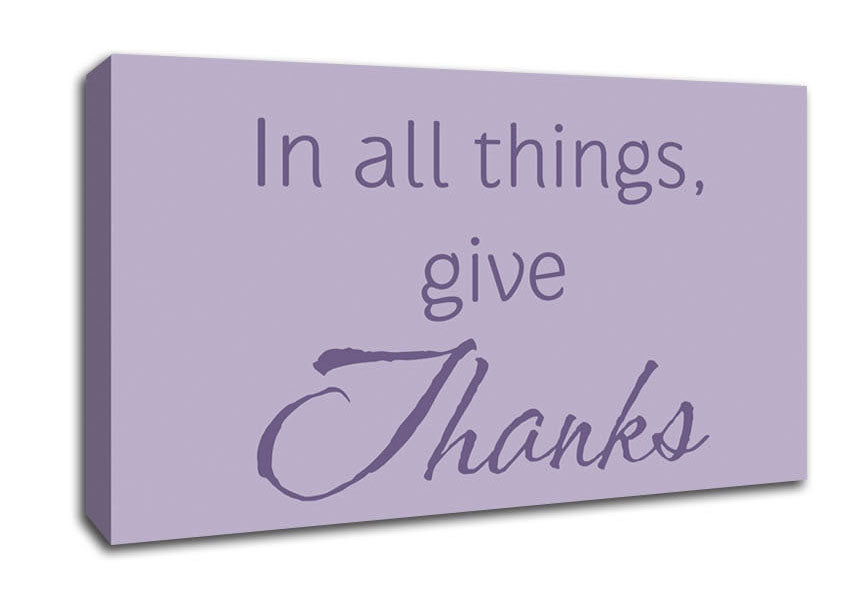Home Quote In All Things Give Thanks Lilac Canvas Wall Art