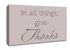 Home Quote In All Things Give Thanks Beige Canvas Wall Art