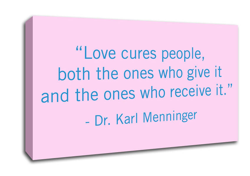 Love Quote Dr Karl Menninger Love Cures People Canvas Wall Art