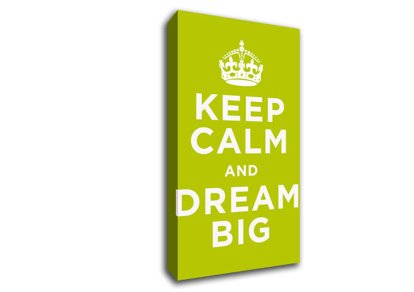 Keep Calm Dream Big Canvas Wall Art