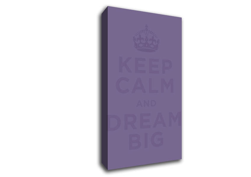 Keep Calm Dream Big Lilac Canvas Wall Art