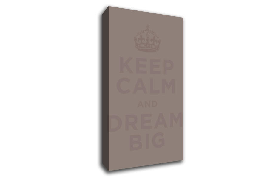 Keep Calm Dream Big Beige Canvas Wall Art
