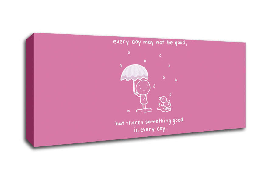 Theres Something Good In Every Day Pink Canvas Wall Art
