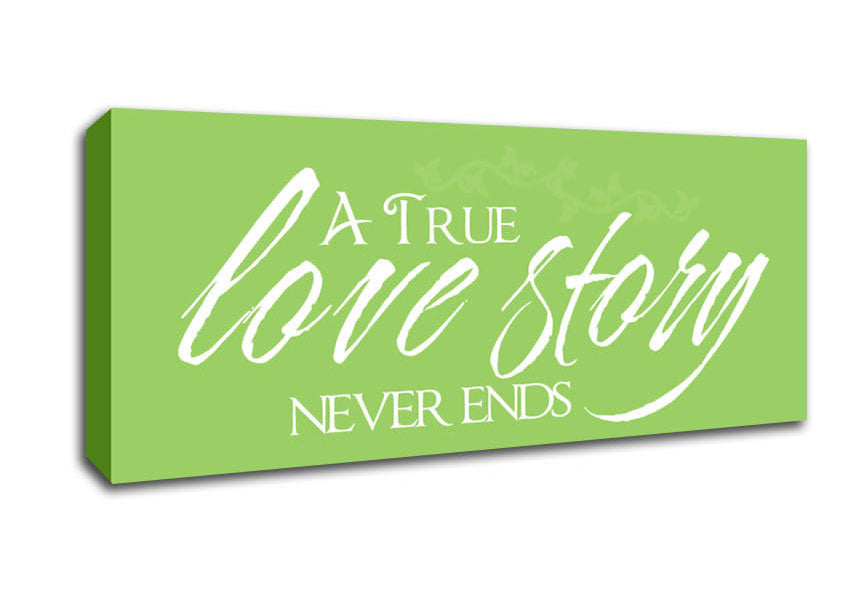 Love Quote A True Love Story Never Ends Lime Green Canvas Wall Art