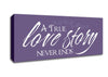 Love Quote A True Love Story Never Ends Lilac Canvas Wall Art
