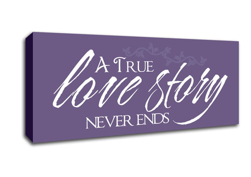 Love Quote A True Love Story Never Ends Lilac Canvas Wall Art