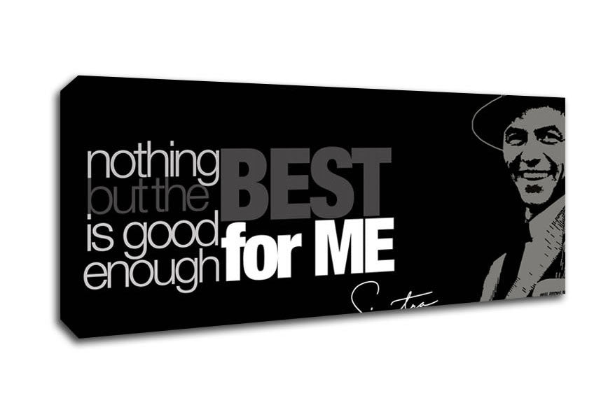 Movie Quote Sinatra Nothing But The Best Canvas Wall Art