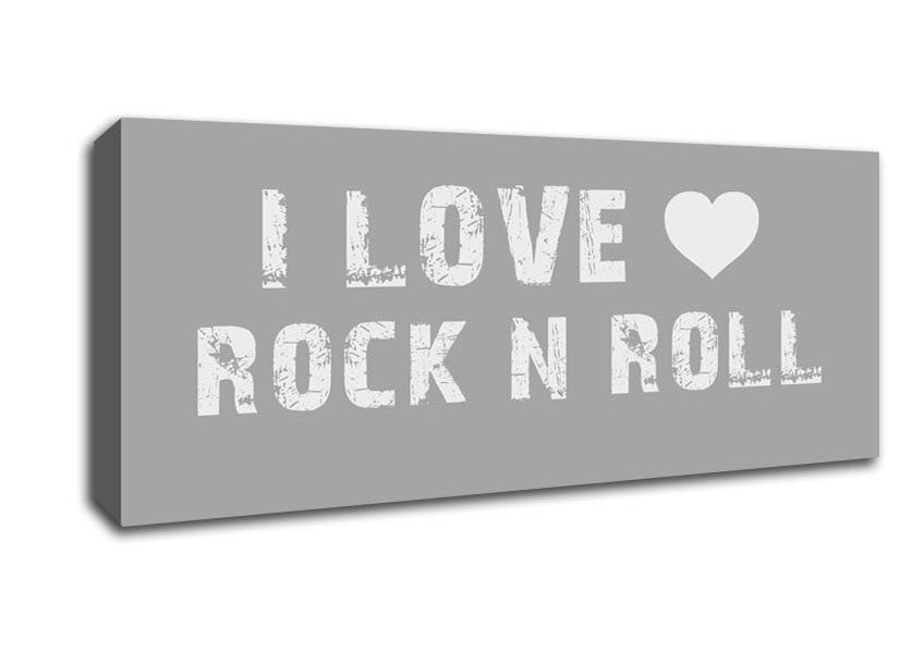 Music Quote I Love Rock N Roll Grey White Canvas Wall Art