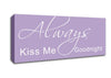 Love Quote Always Kiss Me Goodnight 2 Lilac Canvas Wall Art
