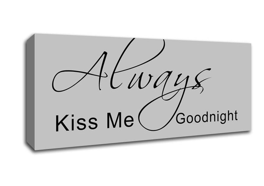 Love Quote Always Kiss Me Goodnight 2 Grey Canvas Wall Art