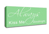 Love Quote Always Kiss Me Goodnight 2 Green Canvas Wall Art