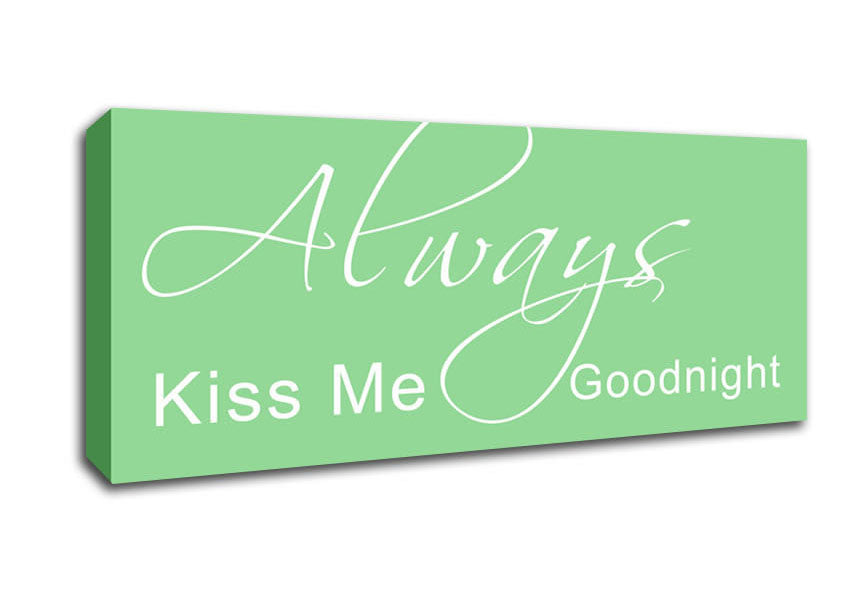 Love Quote Always Kiss Me Goodnight 2 Green Canvas Wall Art