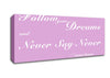 Music Quote Follow Your Dreams Justin Bieber Pink Canvas Wall Art
