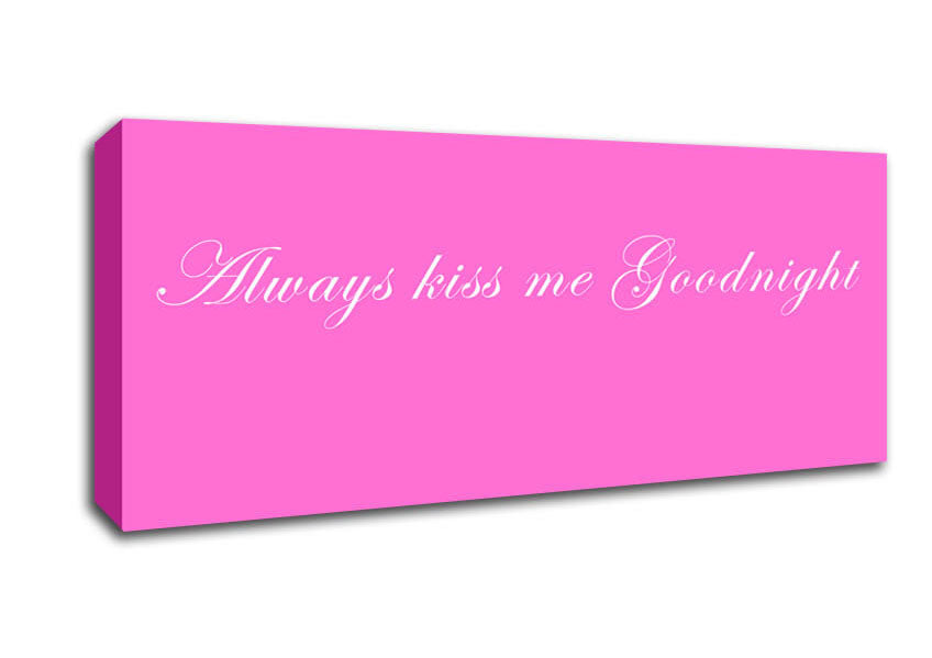 Love Quote Always Kiss Me Goodnight Vivid Pink Canvas Wall Art