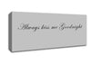 Love Quote Always Kiss Me Goodnight Grey Canvas Wall Art
