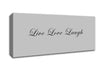 Love Quote Live Love Laugh 2 Grey Canvas Wall Art