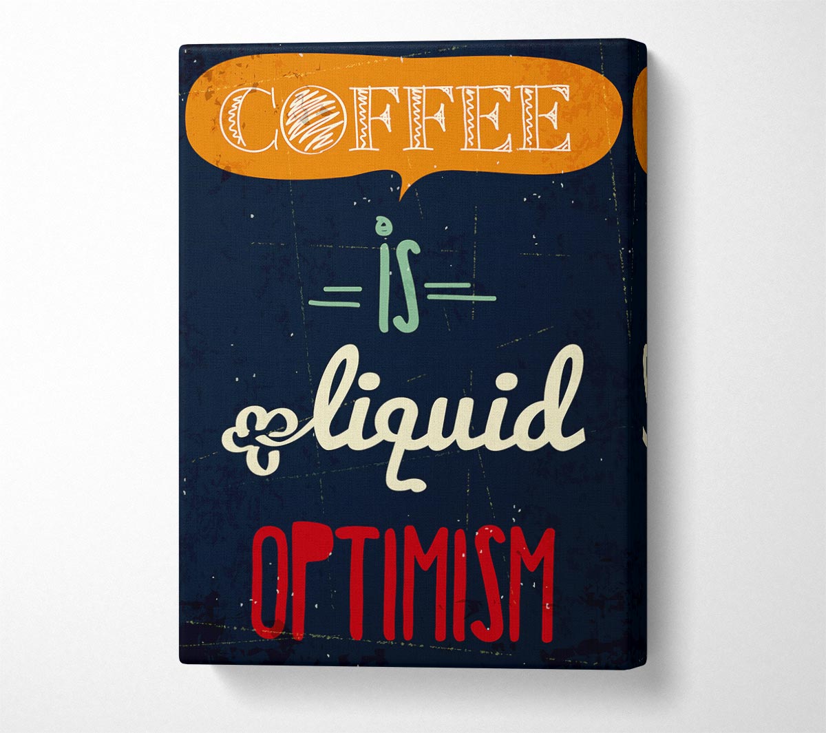 Coffee Is Liquid Optimism 1 Canvas Wall Art